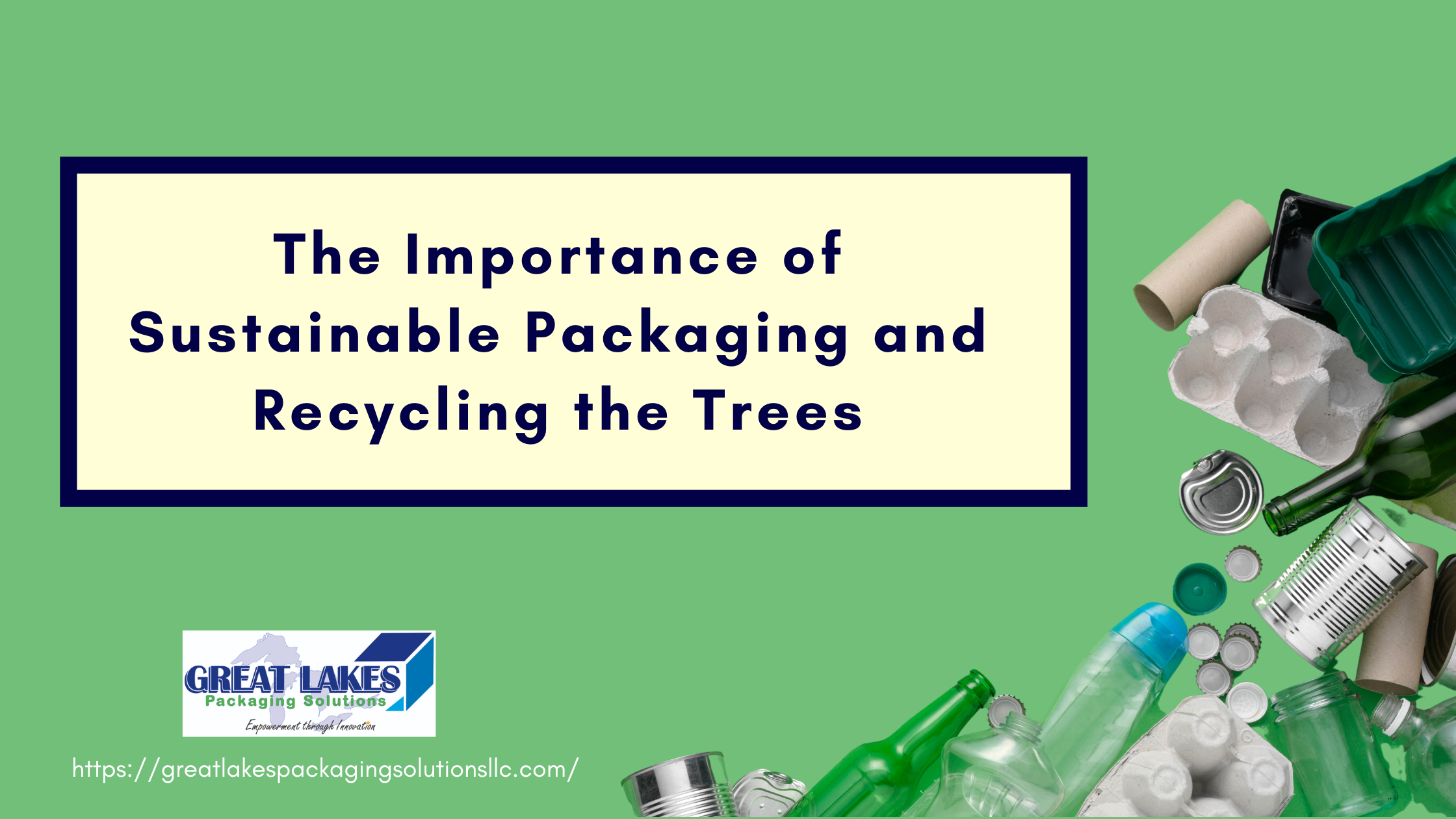The Importance of Sustainable Packaging and Recycling